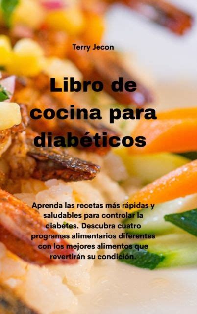 Terry Jecon Libro De Cocina Para Diab Ticos Aprenda Las Recetas M S