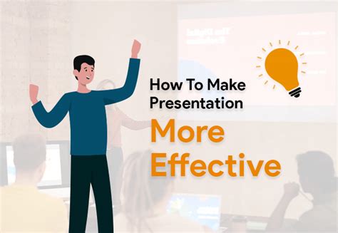 How To Make A Presentation More Effective