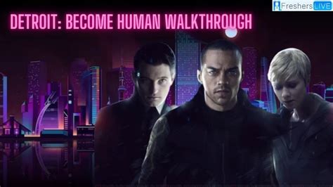 Detroit Become Human Walkthrough Guide Platforms Release Date