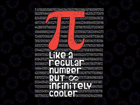 Pi Like A Regular Number But Infinitely Cooler Png Funny Pi Day Png