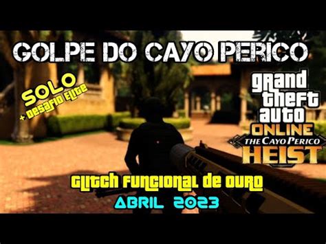 Golpe De Cayo Perico Solo Glitch De Ouro Funcional Abril Xbox