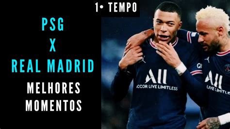 Melhores Momentos Psg X Real Madrid Champions League Tempo