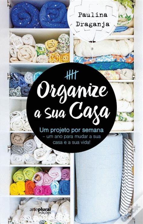 Organize A Sua Casa De Paulina Draganja Livro WOOK