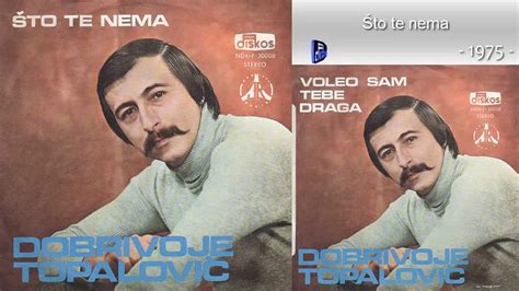 Dobrivoje Topalovic Sto Te Nema Audio 1975 YouTube