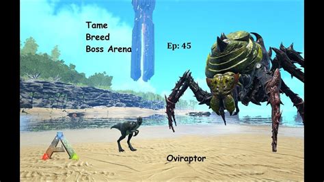 Ark How To Tame Breed Boss Arena Gamma Broodmother Ep 45