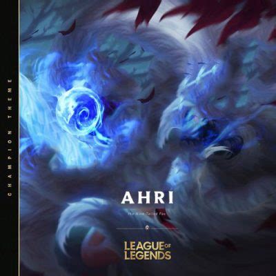 Ahri The Nine Tailed Fox Champion Theme