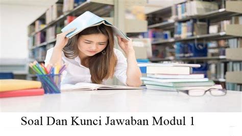 Soal Dan Kunci Jawaban Post Test Modul 1 Merdeka Belajar Pilihan Ganda