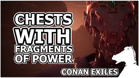 Fragment Of Power Locations Conan Exiles