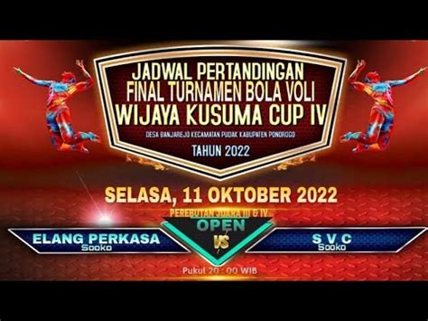 LIVE GRAND FINAL 3 4 OPEN ELANG PERKASA VS SVC WIJAYA KUSUMA IV