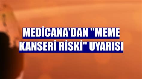 Medicana dan Meme kanseri riski uyarısı Ekonomi Haberleri