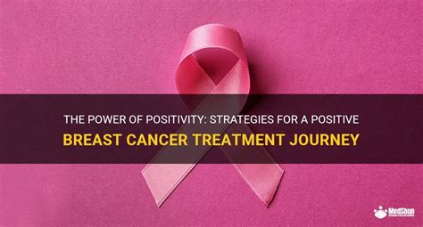 The Power Of Positivity Strategies For A Positive Breast Cancer Treatment Journey Medshun