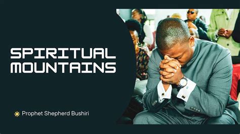 SPIRITUAL MOUNTAINS PROPHET SHEPHERD BUSHIRI YouTube