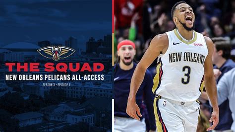 The Squad Season 3 Ep 4 New Orleans Pelicans All Access YouTube