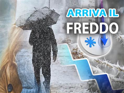 Meteo Freddo In Arrivo Crollo Termico Anche Di C Nei Prossimi