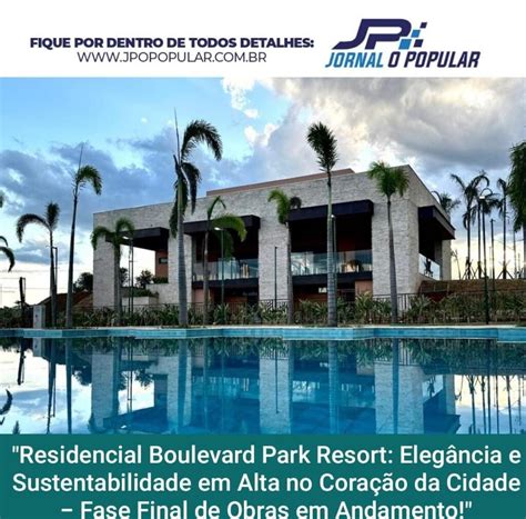 Residencial Boulevard Park Resort Elegância E Sustentabilidade Em Alta