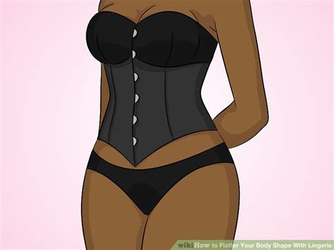 4 Ways To Flatter Your Body Shape With Lingerie Wikihow