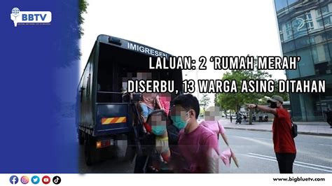 Laluan 2 Rumah Merah Diserbu 13 Warga Asing Ditahan YouTube