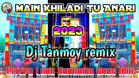 Main Khiladi Tu Anari Pop Bass Steps Long Humming Bass Mix Dj