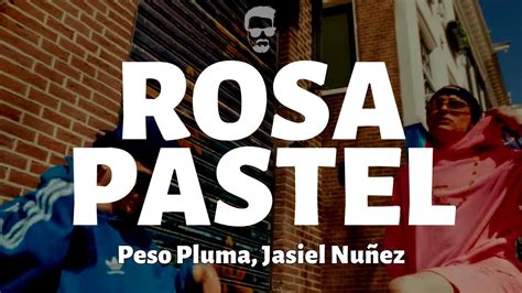 Peso Pluma Jasiel Nu Ez Rosa Pastel Letra Lyrics Youtube