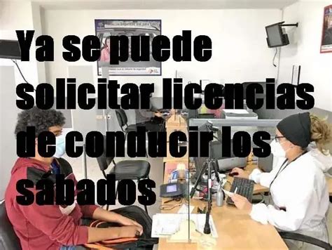 Ya Se Puede Solicitar Licencias De Conducir Los Sábados 2025 Elyex