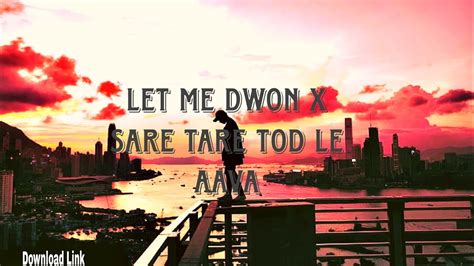 Let Me Down X Sare Tore Tod Aava Lo Fi Slowed Reverb Song