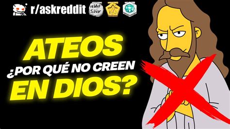 ATEOS Por qué NO CREEN en DIOS Preguntas de Reddit YouTube