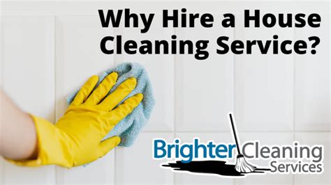 Why Hire A House Cleaning Service Brightercleaningservice