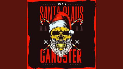 Santa Claus Was A Gangster Youtube