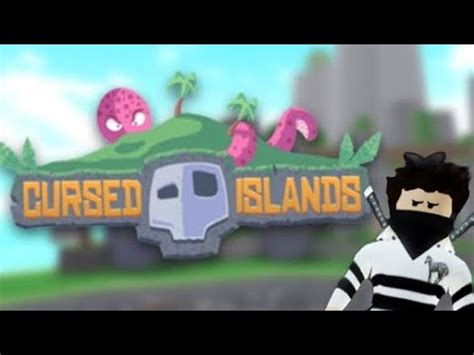 Cursed Islands Roblox Youtube