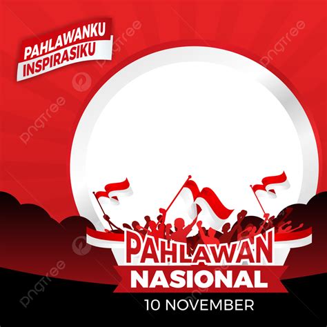 Hari Pahlawan Png Image Hari Pahlawan 10 November 2022 Hari Pahlawan Riset