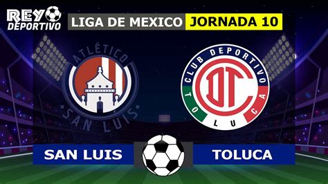 SAN LUIS LE PEGA 1 0 A TOLUCA POR LA JORNADA 10 LIGA MX APERTURA