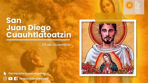 Santo Del Día Juan Diego Cuauhtlatoatzin 09 De Diciembre