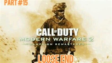 Loose Ends Call Of Duty Modern Warfare 2 Campaign Remastered Mission