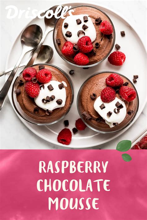 Chocolate Raspberry Mousse Recipe Driscolls Recipe Gourmet