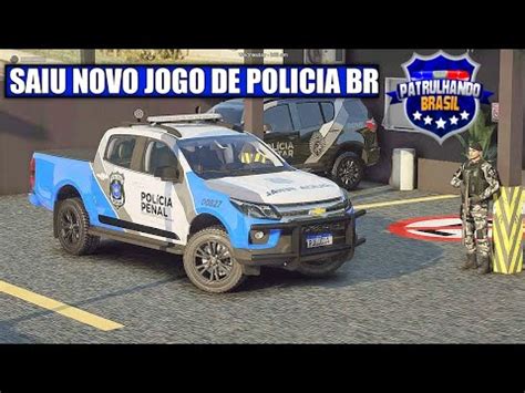 Saiu Novo Jogo De Policia Brasileira Patrulhando O Brasil Atualiza O