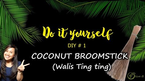 MAKE YOUR OWN COCONUT BROOMSTICK WALIS TINGTING DIY 1 YouTube