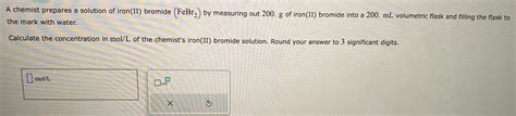 Solved A Chemist Prepares A Solution Of Iron Ii Bromide Chegg