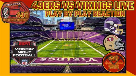 49ers Latest News 49ers Vs Vikings Live Play By Play Youtube