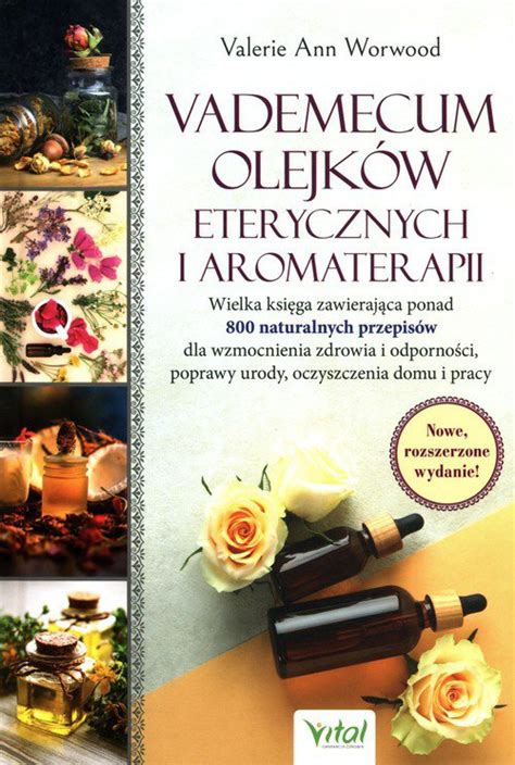 Vademecum olejków eterycznych i aromaterapii Zdrowie Poradniki