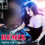 Nhạc Trẻ Remix Hay Nhất Hiện Nay Vinahouse Various Artists tải