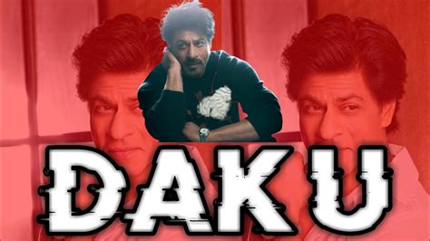 DAKU EDIT Ft Shah Rukh Khan YouTube