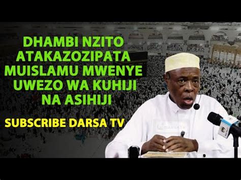 Dhambi Nzito Atakazozipata Muislamu Mwenye Uwezo Wa Kuhiji Na Asihiji