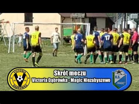 Skr T Meczu Victoria D Br Wka Magic Niezabyszewo A Klasa