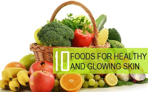 10 Great Foods For Healthy And Glowing Skin