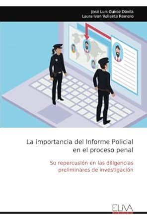 La importancia del Informe Policial en el proceso penal Su repercusión