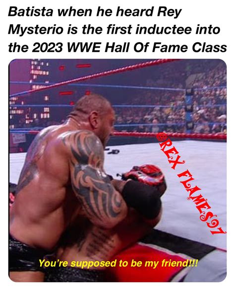 Batista When He Heard Rey Mysterio Is The First Inductee Into The 2023