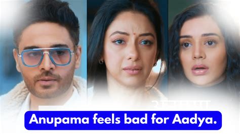 2024 Anupama 25th February 2024 Written Update Anupama Feels Bad For