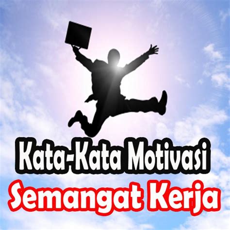 Kata Motivasi Semangat Kerja Homecare24