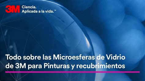 Materiales Avanzados 3M Todo Sobre Las Microesferas De Vidrio De 3M