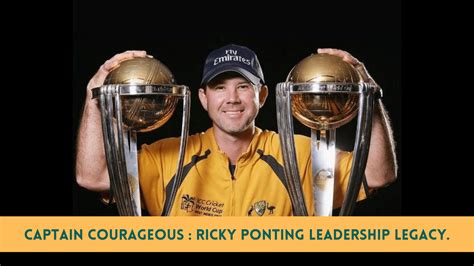 Captain Courageous : Ricky Ponting Leadership Legacy » Crickgo